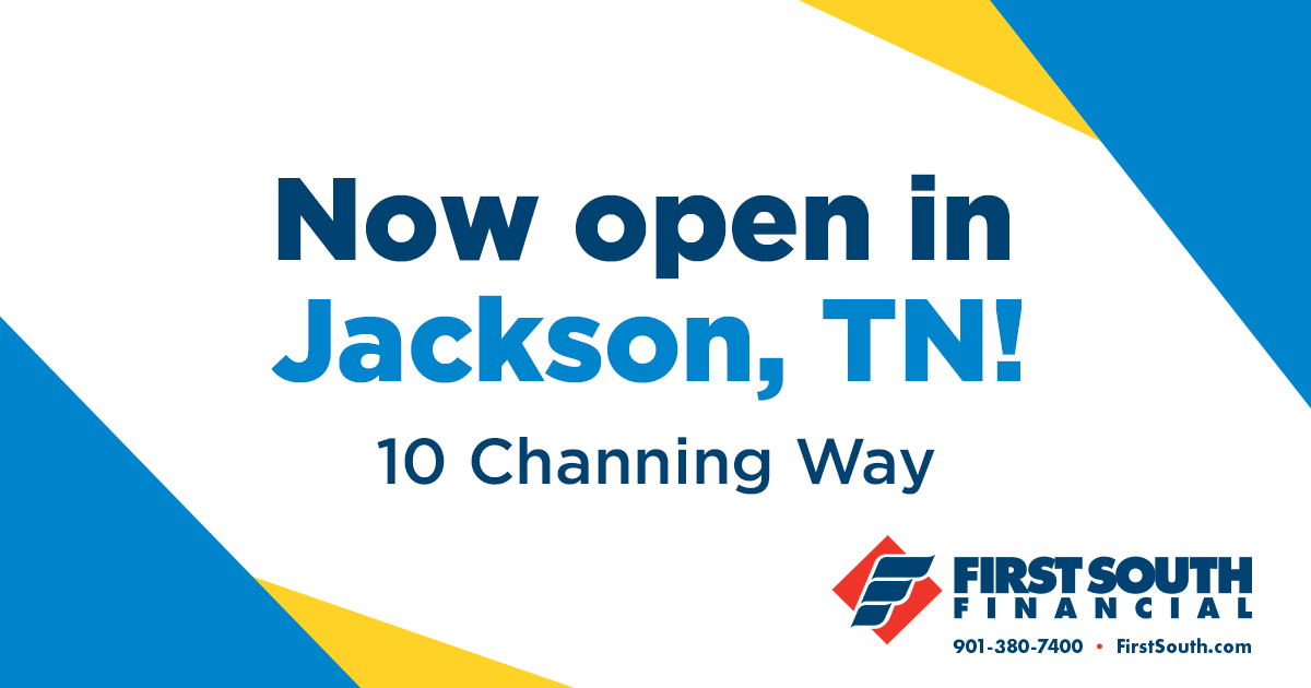 Jackson, TN Branch Now Open First South Financial